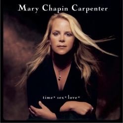 Mary Chapin Carpenter - Time S3x Love